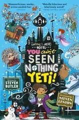 You Ain't Seen Nothing Yeti! цена и информация | Книги для подростков и молодежи | kaup24.ee