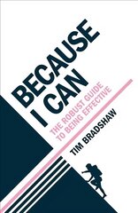 Because I Can: The robust guide to being effective hind ja info | Eneseabiraamatud | kaup24.ee