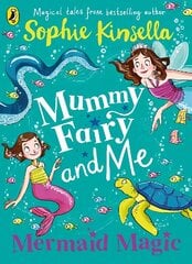Mummy Fairy and Me: Mermaid Magic цена и информация | Книги для подростков и молодежи | kaup24.ee