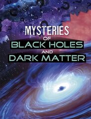 Mysteries of Black Holes and Dark Matter цена и информация | Книги для подростков и молодежи | kaup24.ee