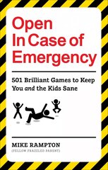 Open In Case of Emergency: 501 Games to Entertain and Keep You and the Kids Sane hind ja info | Noortekirjandus | kaup24.ee