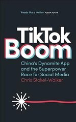 TikTok Boom: China's Dynamite App and the Superpower Race for Social Media цена и информация | Книги по экономике | kaup24.ee