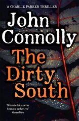 Dirty South: Private Investigator Charlie Parker hunts evil in the eighteenth book in the globally bestselling series цена и информация | Фантастика, фэнтези | kaup24.ee