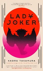 Lady Joker: The Million Copy Bestselling 'Masterpiece of Japanese Crime Fiction' hind ja info | Fantaasia, müstika | kaup24.ee