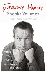 Jeremy Hardy Speaks Volumes: words, wit, wisdom, one-liners and rants hind ja info | Fantaasia, müstika | kaup24.ee