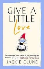 Give a Little Love: The feel good novel as featured on Graham Norton's Virgin Show hind ja info | Fantaasia, müstika | kaup24.ee