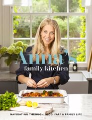 Anna's Family Kitchen: Navigating through food, faff and family life цена и информация | Книги рецептов | kaup24.ee
