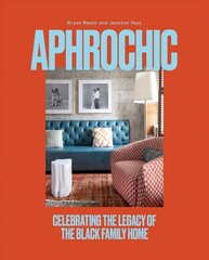 AphroChic: Celebrating the Legacy of the Black Family Home hind ja info | Arhitektuuriraamatud | kaup24.ee