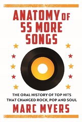 Anatomy of 55 More Songs: The Oral History of 55 Hits That Changed Rock, R&B and Soul Main hind ja info | Kunstiraamatud | kaup24.ee