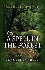 Spell in the Forest, A: Book 1 - Tongues in Trees цена и информация | Духовная литература | kaup24.ee