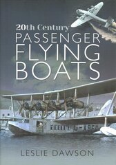 20th Century Passenger Flying Boats hind ja info | Ajalooraamatud | kaup24.ee