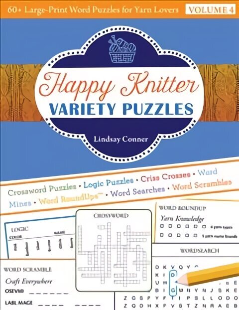 Happy Knitter Variety Puzzles, Volume 4: 60plus Large-Print Word Puzzles for Yarn Lovers hind ja info | Tervislik eluviis ja toitumine | kaup24.ee