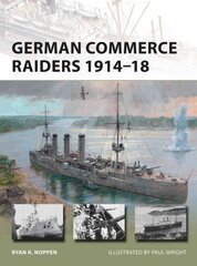 German Commerce Raiders 1914-18 hind ja info | Ajalooraamatud | kaup24.ee