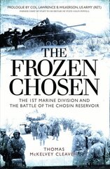 Frozen Chosen: The 1st Marine Division and the Battle of the Chosin Reservoir hind ja info | Ajalooraamatud | kaup24.ee