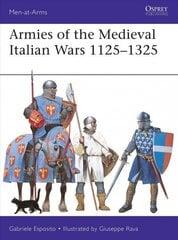 Armies of the Medieval Italian Wars 1125-1325 hind ja info | Ajalooraamatud | kaup24.ee
