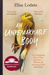 Unremarkable Body: Shortlisted for the Costa First Novel Award 2018 цена и информация | Фантастика, фэнтези | kaup24.ee