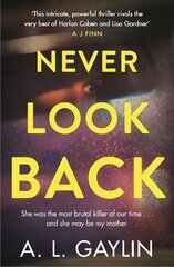 Never Look Back: She was the most brutal serial killer of our time. And she may have been my mother. цена и информация | Фантастика, фэнтези | kaup24.ee