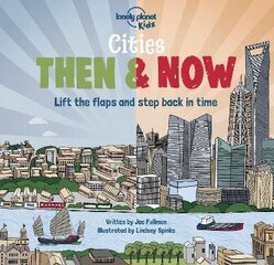 Lonely Planet Kids Cities - Then & Now цена и информация | Книги для подростков и молодежи | kaup24.ee