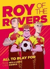 Roy of the Rovers: All To Play For: A Roy of the Rovers Graphic Novel hind ja info | Noortekirjandus | kaup24.ee