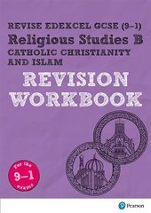 Pearson REVISE Edexcel GCSE (9-1) Religious Studies, Catholic Christianity & Islam Revision Workbook: for home learning, 2022 and 2023 assessments and exams hind ja info | Noortekirjandus | kaup24.ee