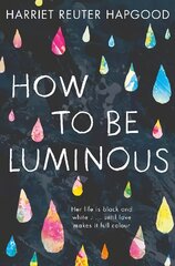 How To Be Luminous цена и информация | Книги для подростков и молодежи | kaup24.ee