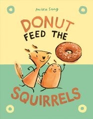 Donut Feed the Squirrels: (A Graphic Novel) цена и информация | Книги для подростков и молодежи | kaup24.ee