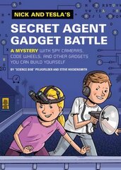 Nick and Tesla's Secret Agent Gadget Battle: A Mystery with Spy Cameras, Code Wheels, and Other Gadgets You Can Build Yourself hind ja info | Noortekirjandus | kaup24.ee