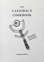 Cannibal's Cookbook: Mining Myths of Cyclopean Constructions hind ja info | Arhitektuuriraamatud | kaup24.ee