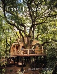 Tree Houses: Escape to the Canopy hind ja info | Arhitektuuriraamatud | kaup24.ee