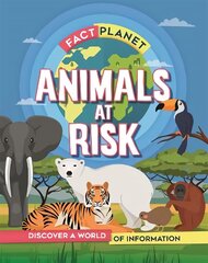 Fact Planet: Animals at Risk hind ja info | Noortekirjandus | kaup24.ee