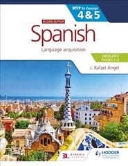 Spanish for the IB MYP 4&5 (Emergent/Phases 1-2): MYP by Concept Second edition: By Concept цена и информация | Книги для подростков и молодежи | kaup24.ee