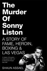 Murder of Sonny Liston: A Story of Fame, Heroin, Boxing & Las Vegas Main Market Ed. цена и информация | Биографии, автобиогафии, мемуары | kaup24.ee