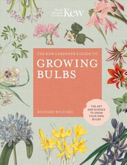 Kew Gardener's Guide to Growing Bulbs: The art and science to grow your own bulbs, Volume 5 цена и информация | Книги по садоводству | kaup24.ee