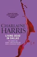 Living Dead In Dallas: A True Blood Novel цена и информация | Фантастика, фэнтези | kaup24.ee