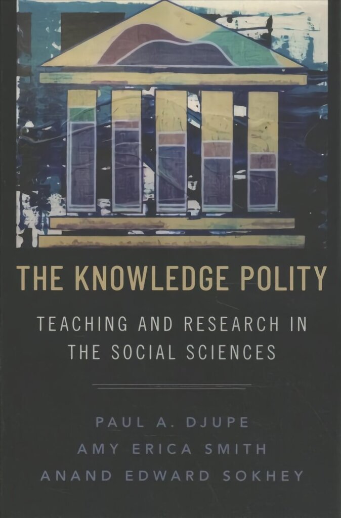 Knowledge Polity: Teaching and Research in the Social Sciences hind ja info | Ühiskonnateemalised raamatud | kaup24.ee