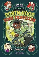 Robin Hood, Time Traveller: A Graphic Novel цена и информация | Книги для подростков и молодежи | kaup24.ee