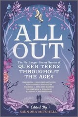 All out: The No-Longer-Secret Stories of Queer Teens Throughout the First Time Trade ed. цена и информация | Книги для подростков и молодежи | kaup24.ee
