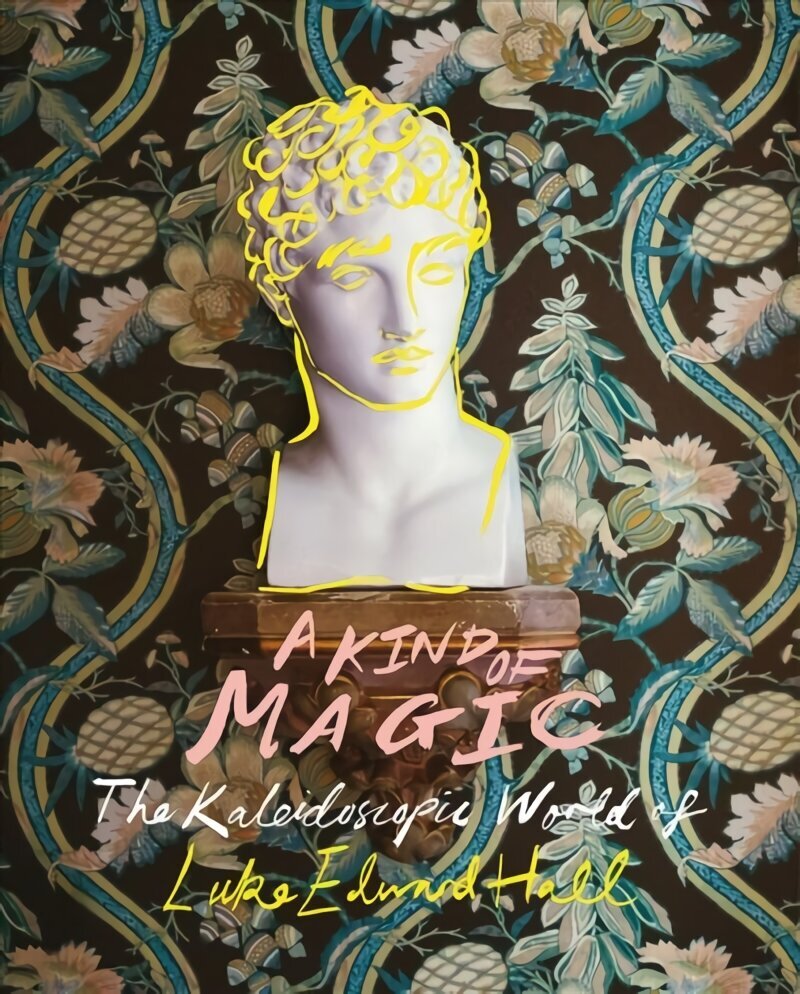 Kind of Magic: The Kaleidoscopic World of Luke Edward Hall цена и информация | Arhitektuuriraamatud | kaup24.ee