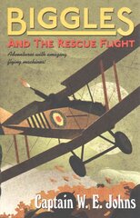 Biggles and the Rescue Flight цена и информация | Книги для подростков и молодежи | kaup24.ee