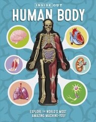 Inside Out Human Body: Explore the World's Most Amazing Machine-You! цена и информация | Книги для подростков и молодежи | kaup24.ee