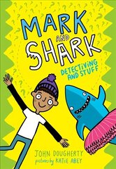 Mark and Shark: Detectiving and Stuff цена и информация | Книги для подростков и молодежи | kaup24.ee