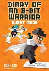 Diary of an 8-Bit Warrior: Quest Mode: An Unofficial Minecraft Adventure hind ja info | Noortekirjandus | kaup24.ee