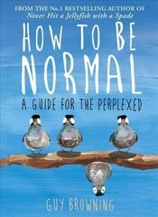 How to Be Normal: A Guide for the Perplexed Main цена и информация | Фантастика, фэнтези | kaup24.ee
