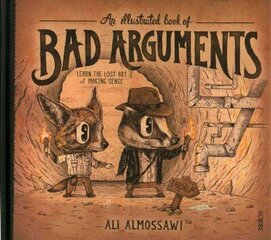 Illustrated Book of Bad Arguments New edition цена и информация | Книги для подростков и молодежи | kaup24.ee