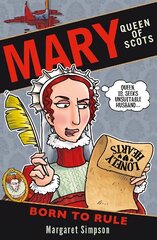 Mary Queen of Scots: Born to Rule hind ja info | Noortekirjandus | kaup24.ee