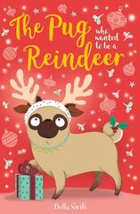 Pug Who Wanted to Be A Reindeer цена и информация | Книги для подростков и молодежи | kaup24.ee