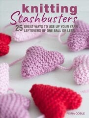 Knitting Stashbusters: 25 Great Ways to Use Up Your Yarn Leftovers of One Ball or Less hind ja info | Tervislik eluviis ja toitumine | kaup24.ee