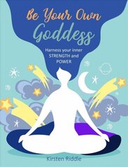 Be Your Own Goddess: Harness Your Inner Strength and Power цена и информация | Самоучители | kaup24.ee