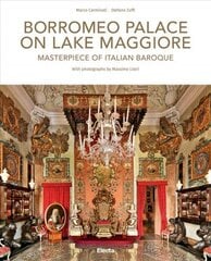 Borromeo Palace on Lake Maggiore: Masterpiece of Italian Baroque hind ja info | Arhitektuuriraamatud | kaup24.ee