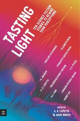 Tasting Light: Ten Science Fiction Stories to Rewire Your Perceptions цена и информация | Книги для подростков и молодежи | kaup24.ee